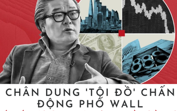 'Tội đồ' gây chấn động phố Wall Bill Hwang: Kiếm 15 tỷ USD trong 9 năm, sau cùng toàn bộ tài sản 'bốc hơi' trong 2 ngày, trở thành kẻ nợ nần chồng chất